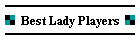 Best Lady Players