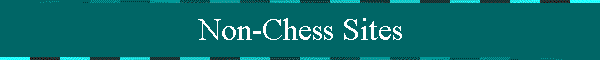 Non-Chess Sites